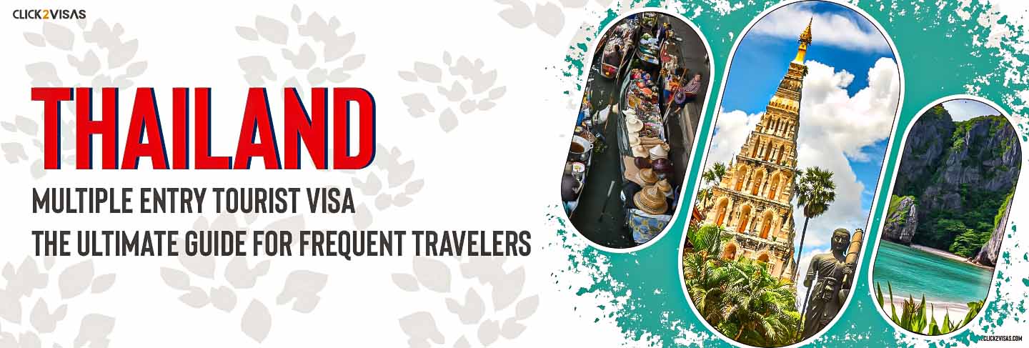 The Ultimate Guide for Thailand Multiple Entry Tourist