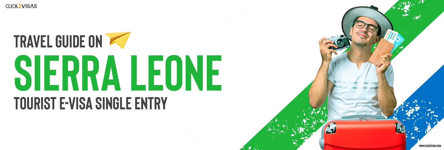 Travel guide on Sierra Leone Tourist E-Visa Single Entry