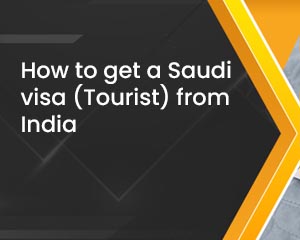 How to get a Saudi visa (Tourist) from India