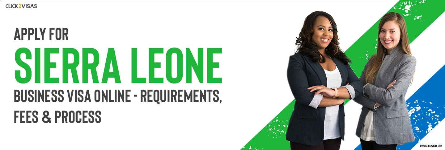 Apply for Sierra Leone Business Visa Online - Requirements, Fees & Process