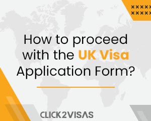 How to proceed with the UK Visa Application Form_