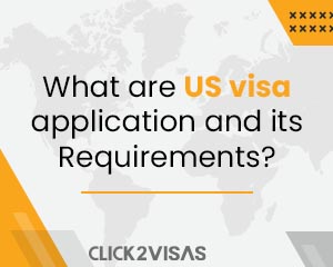 What are US visa application and its Requirements